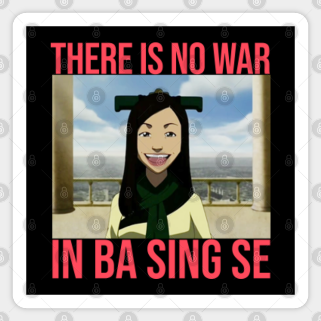 There Is No War In Ba Sing Se Meme Sticker TeePublic